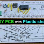 Make DIY PCB for Mini Projects using plastic sheet